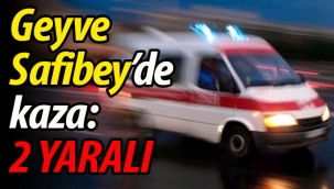 Geyve Safibey'de kaza: 2 yaralı