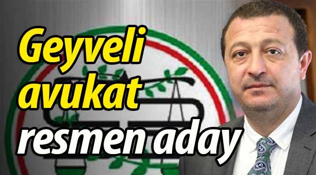 Geyveli Avukat resmen aday