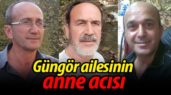 Güngör ailesinin anne acısı: Huriye Güngör vefat etti