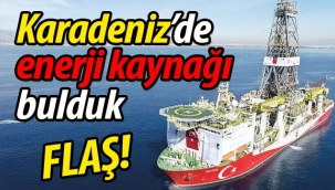 MÜJDE! Türkiye Karadeniz'de enerji kaynağı buldu!