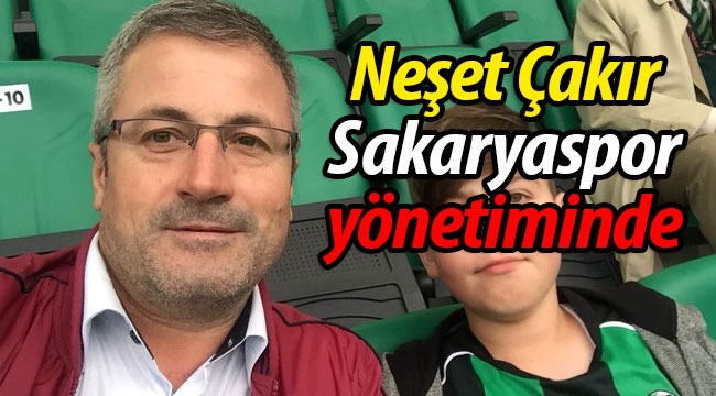 Neşet Çakır, Sakaryaspor'un yeni yönetiminde