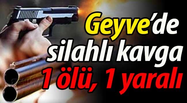 SON DAKİKA: Geyve'de silahlı çatışma: 1 ölü, 1 ağır yaralı