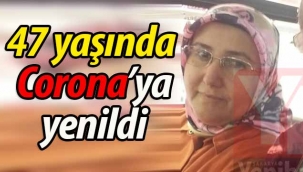 47 yaşında Corona'ya yenildi