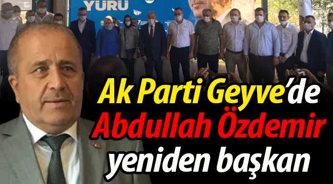 Ak Parti Geyve'de Abdullah Özdemir yeniden başkan