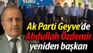 Ak Parti Geyve'de Abdullah Özdemir yeniden başkan