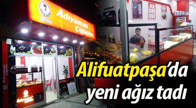 Alifuatpaşa'da yeni ağız tadı