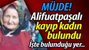 Alifuatpaşalı kayıp kadın bulundu!