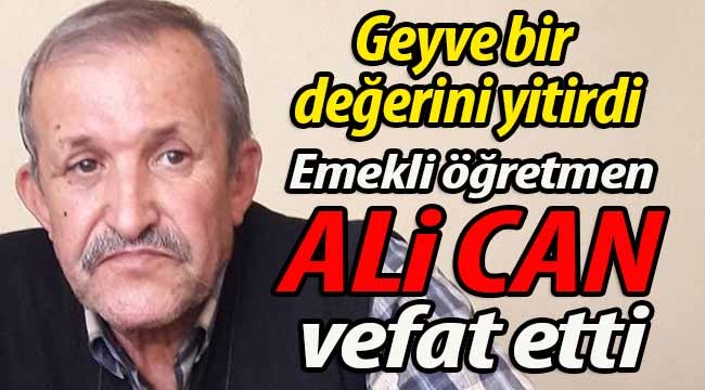 Emekli Öğretmen Ali Can vefat etti