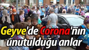 Geyve'de Corona'nın unutulduğu anlar