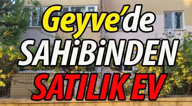 Geyve Satılık Ev