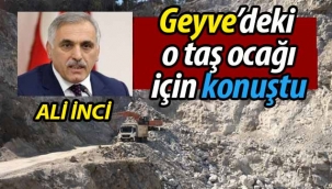 Ali İnci, Geyve'deki o taş ocağı için konuştu