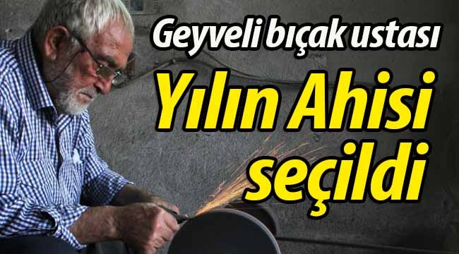 Geyveli bıçak ustası "Yılın Ahisi" seçildi