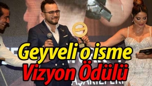 Geyveli o isme "Vizyon Ödülü"