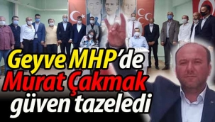 MHP Geyve'de Murat Çakmak güven tazeledi