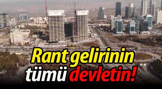 Rant gelirinin tümü devletin! 