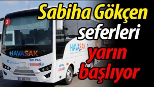 Sabiha Gökçen seferleri yarın başlıyor!