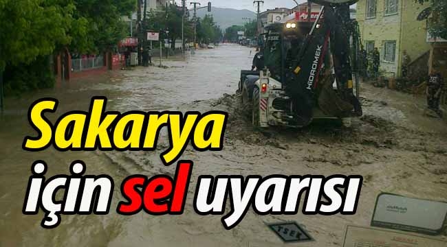 Sakarya için sel uyarısı!