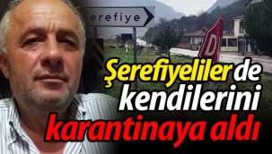 Şerefiyeliler de kendilerini karantinaya aldı