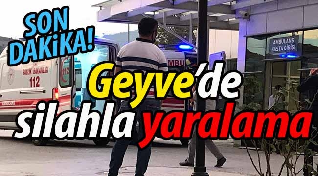 Son Dakika! Geyve'de Silahlı Yaralama