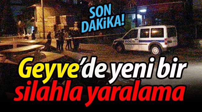 SON DAKİKA! Geyve'de yeni bir silahla yaralama!