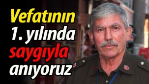 Vefatının 1. yılında rahmetle, saygıyla anıyoruz!