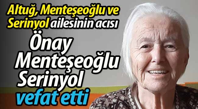 Altuğ, Menteşeoğlu ve Serinyol ailesinin acısı