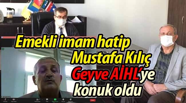 Emekli imam Mustafa Kılıç, Geyve AİHL'nin konuğu idi