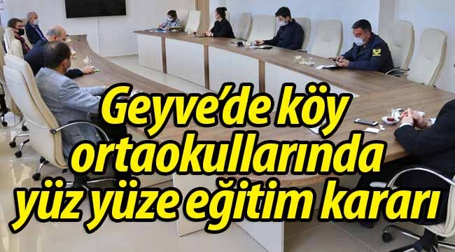 Geyve'de köy ortaokullarında yüz yüze eğitim!