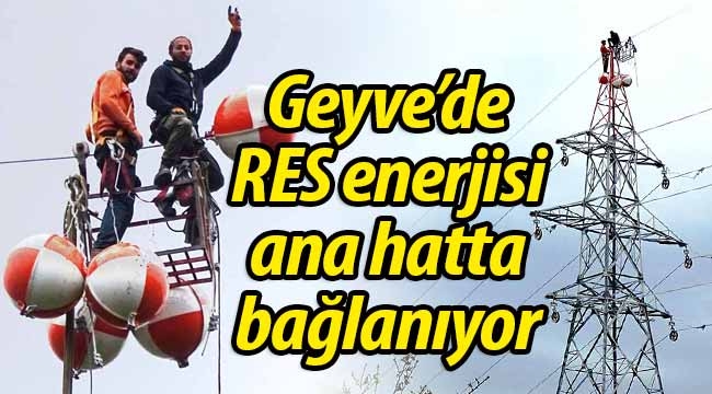 Geyve'de RES enerjisi ana hatta bağlanıyor