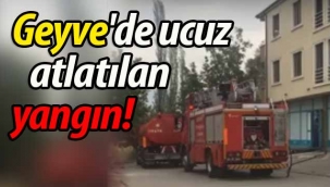Geyve'de ucuz atlatılan yangın!