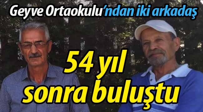 Geyve Ortaokulu'ndan iki arkadaş 54 yıl sonra buluştu