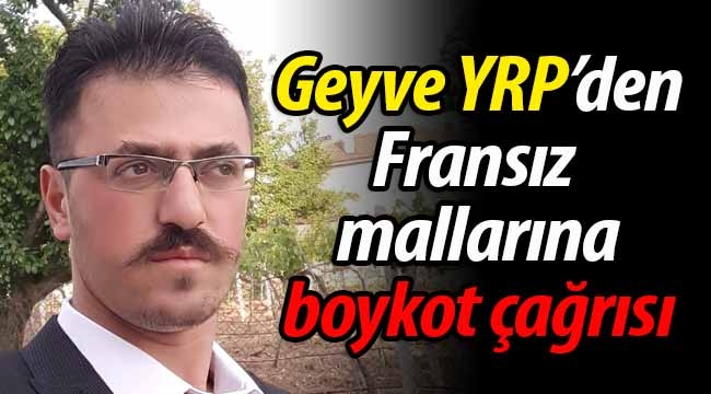 Geyve YRP'den Fransız mallarına boykot çağrısı