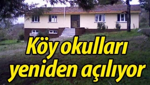 Köy okulları yeniden açılıyor