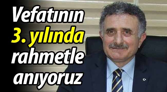 Vefatının 3. yılında rahmetle anıyoruz