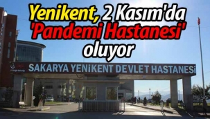 Yenikent, 2 Kasım'da 'Pandemi Hastanesi' oluyor