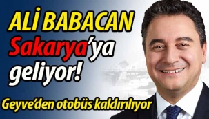 Ali Babacan Sakarya'ya geliyor!