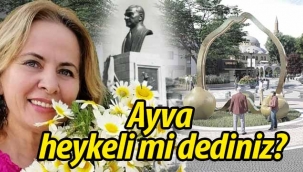 Ayva heykeli mi dediniz?