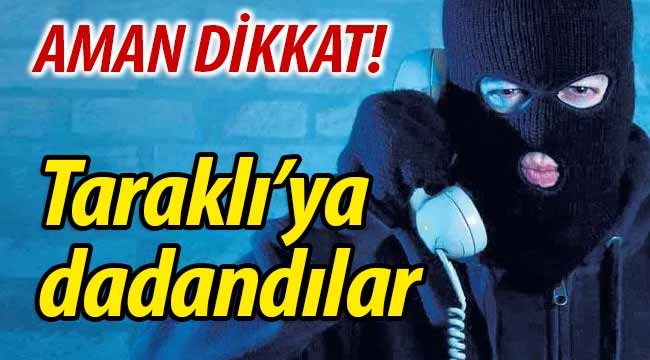 Dolandırıcılar Taraklı'ya dadandı!