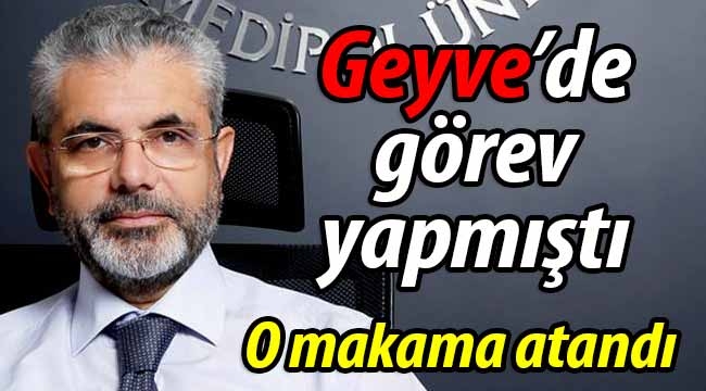 Geyve'de görev yapmıştı, o makama atandı