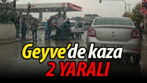 Geyve'de kaza: 2 kişi yaralandı