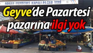 Geyve'de Pazartesi pazarına ilgi yok!