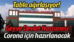 Geyve Devlet Hastanesi, Corona için hazırlanacak
