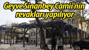 Geyve Sinanbey Camii'nin revakları yapılıyor