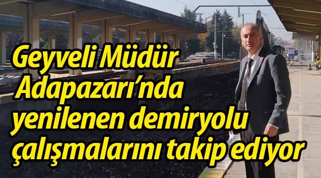 Geyveli Müdür, yenileme çalışmalarını takip ediyor