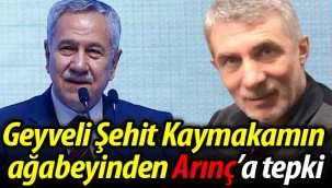 Geyveli Şehit Kaymakam'ın ağabeyinden Arınç'a tepki