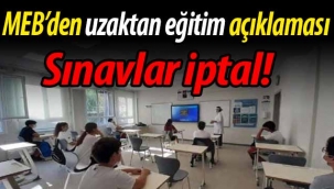 MEB'den uzaktan eğitim açıklaması: Sınavlar iptal!