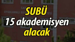 SUBÜ 15 akademisyen alacak