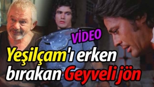 Yeşilçam'ı erken bırakan Geyveli jön
