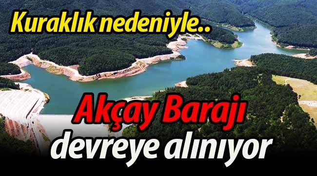 Akçay Barajı devreye alınıyor!