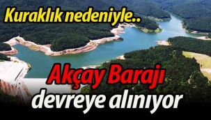 Akçay Barajı devreye alınıyor!